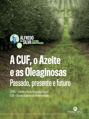 cover image of A CUF, o Azeite e as Oleaginosas